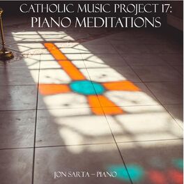 Album cover of Piano Meditations: Catholic Music Project 17