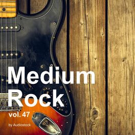 Album cover of Medium Rock, Vol. 47 -Instrumental BGM- by Audiostock
