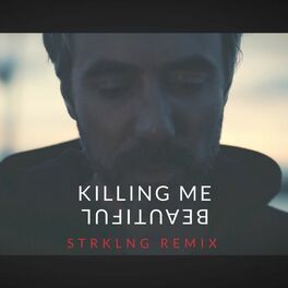 Album cover of Killing Me Beautiful (STRKLNG Remix)
