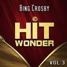 Album cover of Hit Wonder: Bing Crosby, Vol. 3