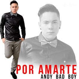 Andy Bad Boy: música, canciones, letras | Escúchalas en Deezer