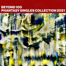 Album cover of Beyond 100: Phantasy Singles 2021