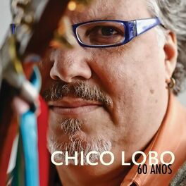Album cover of Chico Lobo 60 Anos