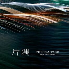 THE RAMPAGE from EXILE TRIBE - 片隅: lyrics and songs | Deezer