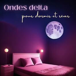 Album cover of Ondes delta pour dormir et rêver: Musique de sommeil anti-stress et réparateur