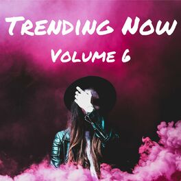 Album cover of Trending Now Volume 6