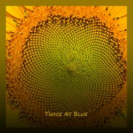 Album cover of Twice As Blue