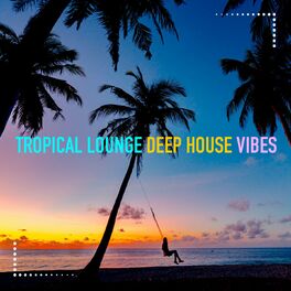 Album cover of Tropical Lounge Deep House Vibes