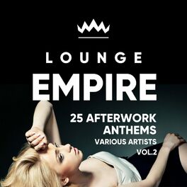 Album cover of Lounge Empire (25 Afterwork Anthems), Vol. 2