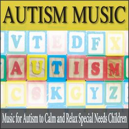 Album cover of Autism Music: Music for Autism to Calm and Relax Special Needs Children