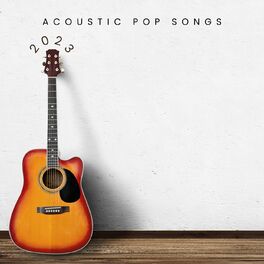 Album cover of Acoustic Pop Songs 2023