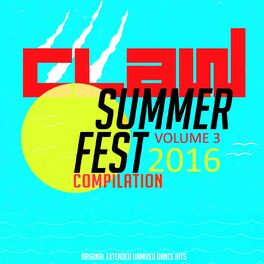 Album cover of Claw Summer Fest Compilation 2016, Vol. 3 (Extended Unmixed Dance Hits)