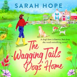 Album cover of The Wagging Tails Dogs' Home - The Wagging Tails Dogs' Home Series, Book 1 (Unabridged)
