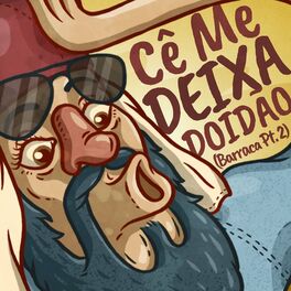 Album cover of Cê Me Deixa Doidão (Barraca, Pt. 2)