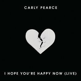 Album cover of I Hope You’re Happy Now (Live)