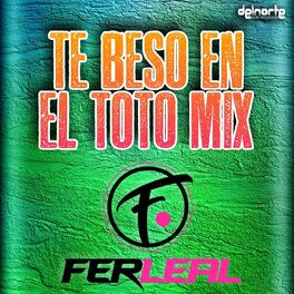 Album cover of Te Beso En El Toto Mix