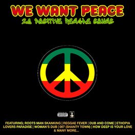 Album cover of We Want Peace 20 Positive Reggae Songs