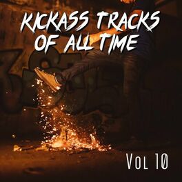 Album cover of Kickass Tracks Of All Time Vol 10