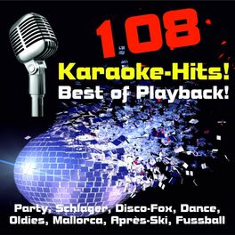 Album cover of 108 Karaoke-Hits! Best of Playback! Party, Schlager, Disco-Fox, Dance, Oldies, Mallorca, Après-Ski, Fussball-Hits