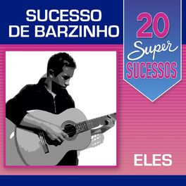 Album cover of 20 Super Sucessos Sucessos de Barzinho: Eles