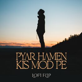 Album cover of Pyar Hamen Kis Mod Pe (Lofi Flip)