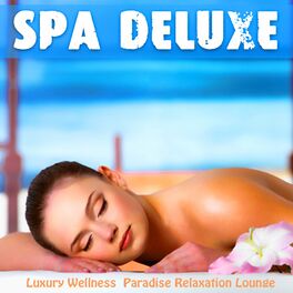 Album cover of Spa Deluxe (Luxury Wellness Paradise Relaxation Lounge)