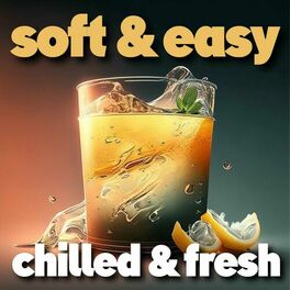 Album cover of soft & easy chilled & fresh