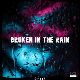 Album cover of Broken In The Rain (feat. Creed)