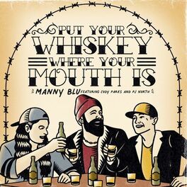 Album cover of Put Your Whiskey Where Your Mouth Is