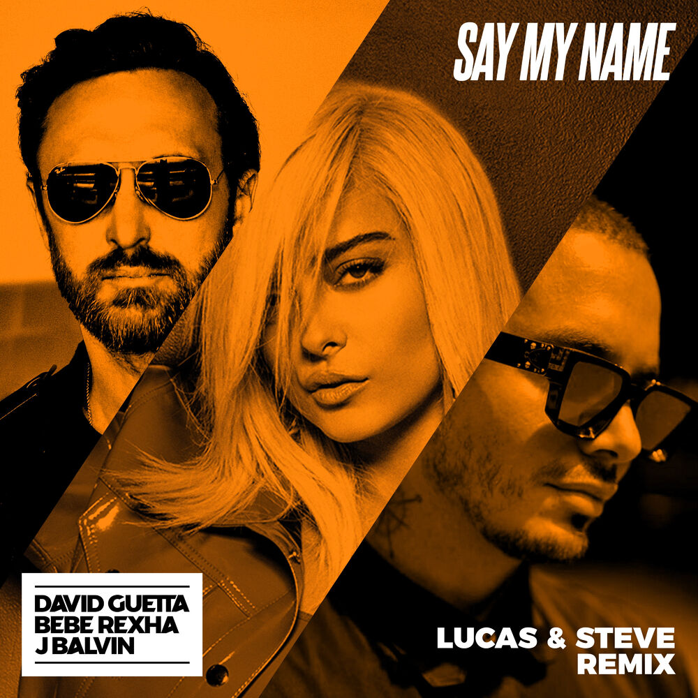 Say My Name (feat. Bebe Rexha & J. Balvin) (Lucas & Steve Extended Mix)