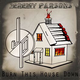 Album cover of Burn This House Down