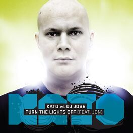 Album cover of Kato vs DJ Jose - Turn The Lights Off (feat. Jon)