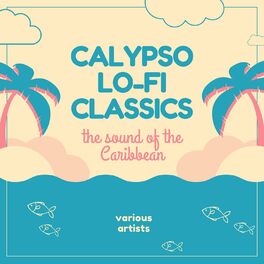 Album cover of Calypso Lo-Fi Classics (The Sound of the Caribbean)