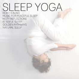 Album cover of Sleep Yoga: Reiki Healing, Music for Peaceful Sleep, Misty Reflections, Blissful Sleep, Golden Pathways, Natural Sleep