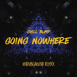 Album cover of Going Nowhere (Ondubground Remix)