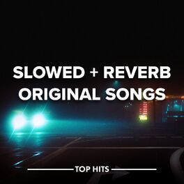 Album cover of Slowed + Reverb Original Songs