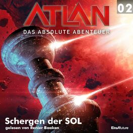 Album cover of Schergen der SOL - Atlan - Das absolute Abenteuer 2 (Ungekürzt)