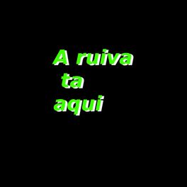 Album cover of A Ruiva Ta Aqui