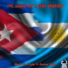 Album cover of The Sound of Latin America (Music from Cuba to Buenos Aires)