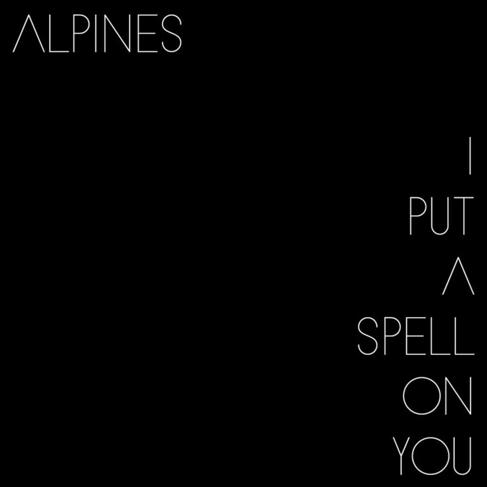 I put spell on you слушать. I put a Spell on you текст. Alpines. Саша Трусова i put a Spell on you. I put on Spell on you 50 Shades.