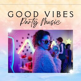 Album cover of Good Vibes Party Music