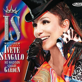 Album cover of Multishow Ao Vivo - Ivete Sangalo No Madison Square Garden (Ao Vivo No Madison Square Garden / 2010)