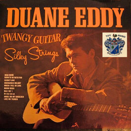 Duane Eddy Twangy Guitar Silky Strings lyrics and songs Deezer