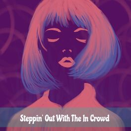 Album cover of Steppin' Out With The In Crowd