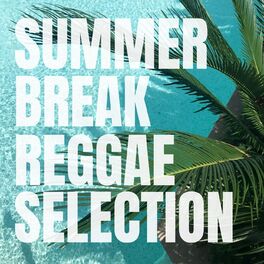 Album cover of Summer Break: Reggae Selection