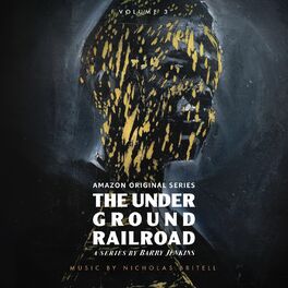 Album cover of The Underground Railroad: Volume 3 (Amazon Original Series Score)