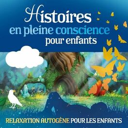 Album cover of Histoires en pleine conscience pour enfants (Relaxation autogène pour les enfants)