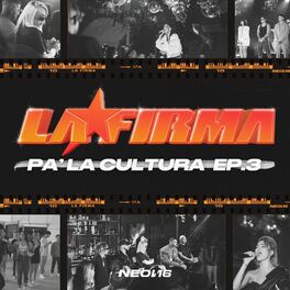 Album cover of PA' LA CULTURA (EP. 3 / LA FIRMA)