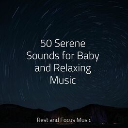 Album cover of 50 Serene Sounds for Baby and Relaxing Music
