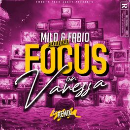 Album cover of Focus on Vanessa (feat. Milo & Fabio) [Remix]